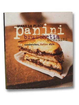 Item #2208552 Panini, Bruschetta, Crostini: Sandwiches, Italian Style. Viana La Place