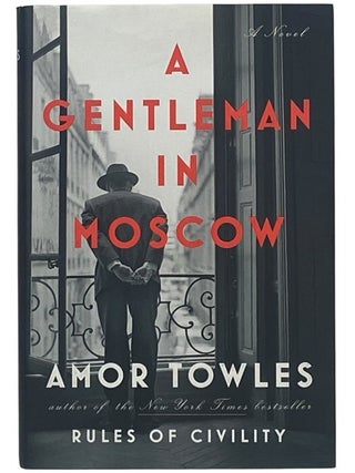 Item #2260337 A Gentleman in Moscow. Amor Towles