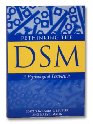 Item #2261835 Rethinking the DSM: A Psychological Perspective. Larry E. Beutler