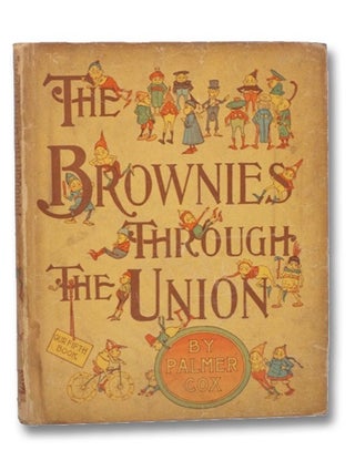 Item #2261986 The Brownies Through the Union (Our Fifth Book). Palmer Cox