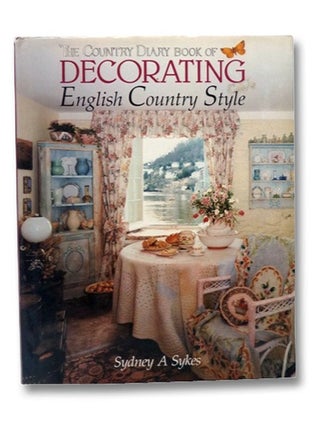 Item #2262178 Country Diary Book of Decorating: English Country Style. Sydney A. Sykes