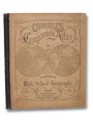 Item #2262494 Cornell's Companion Atlas to Cornell's High School Geography: Comprising a Complete...