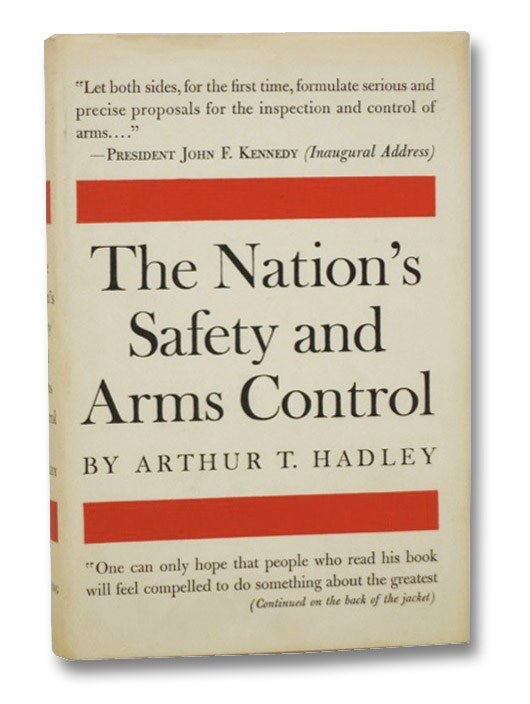 Item #2263112 The Nation's Safety and Arms Control. Arthur T. Hadley.