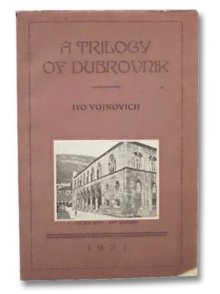 Item #2264515 A Trilogy of Dubrovnik. Ivo Vojnovich