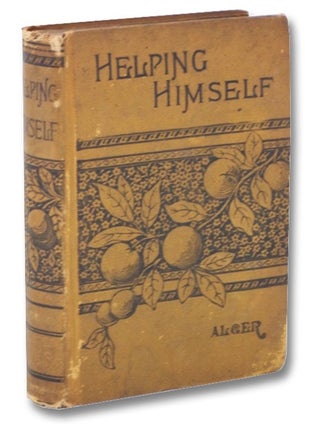 Item #2264559 Helping Himself; or, Grant Thornton's Ambition. Horatio Alger, Jr