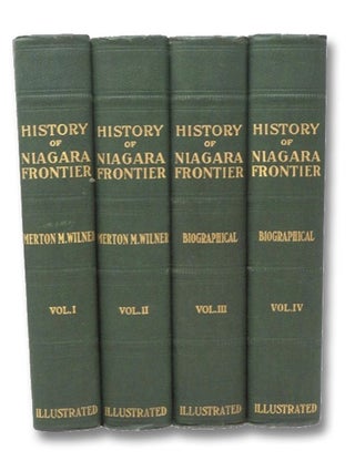 Niagara Frontier: A Narrative and Documentary History, in Four Volumes. Merton M. Wilner.