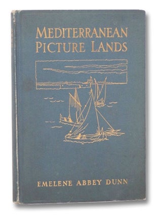 Item #2265340 Mediterranean Picture Lands. Emelene Abbey Dunn, Mary Dunn