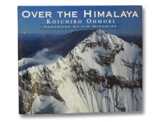 Item #2265845 Over the Himalaya. Koichiro Ohmori, Jim Wickwire