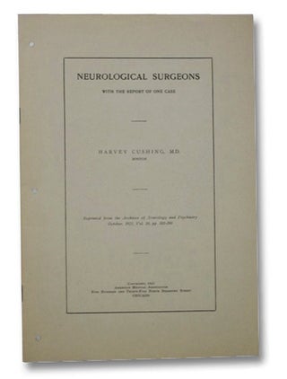 Item #2266091 Neurological Surgeons, with the Report of One Case: Reprinted from the Archives of...