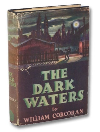 Item #2266432 The Dark Waters. William Corcoran