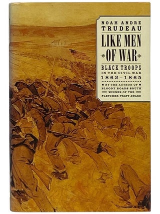 Like Men of War: Black Troops in the Civil War, 1862-1865