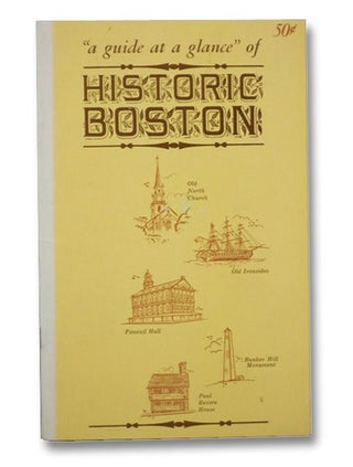 Item #2267176 "A Guide at a Glance" of Historic Boston. Rawding Distributing Co