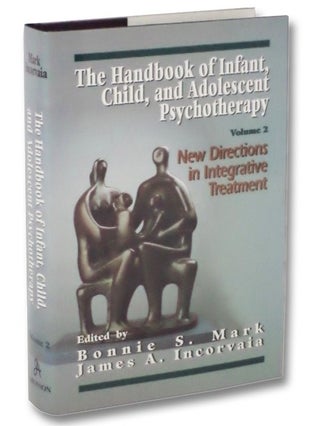 Item #2267501 The Handbook of Infant, Child, and Adolescent Psychotherapy: New Directions in...