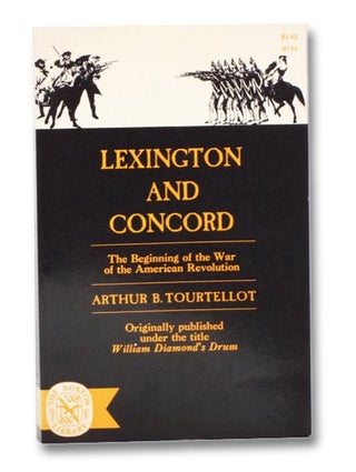 Item #2267737 Lexington and Concord: The Beginning of the War of the American Revolution. Arthur...