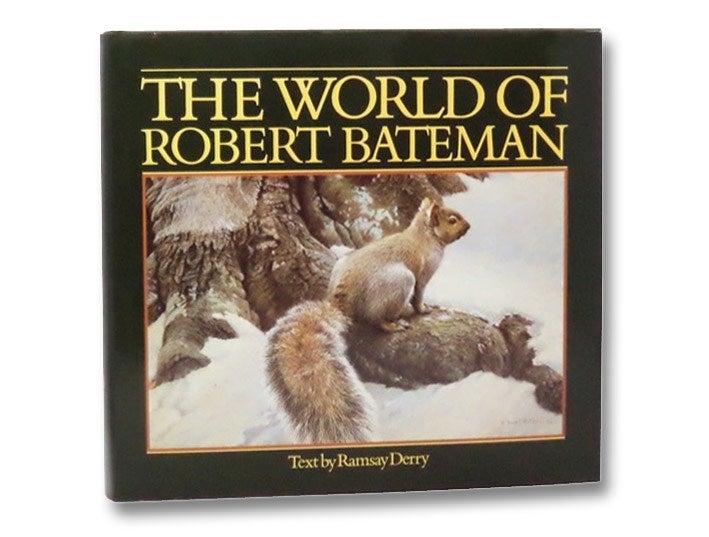 Item #2267905 The World of Robert Bateman. Robert Bateman, Ramsay Derry.