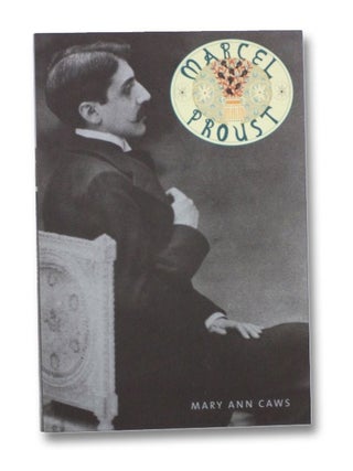 Item #2268381 Marcel Proust (Overlook Illustrated Lives). Mary Ann Caws