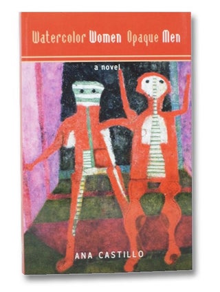 Item #2270629 Watercolor Women / Opaque Men: A Novel in Verse. Ana Castillo