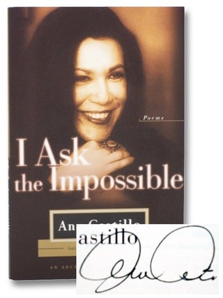 Item #2270630 I Ask the Impossible: Poems (An Anchor Book Original). Ana Castillo
