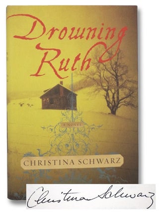Item #2270771 Drowning Ruth: A Novel. Christina Schwarz