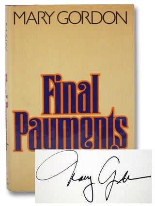 Final Payments: A Novel. Mary Gordon.
