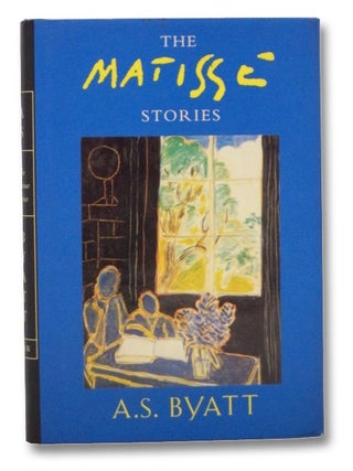 Item #2271309 The Matisse Stories. A. S. Byatt