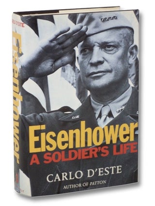 Item #2271327 Eisenhower: A Soldier's Life. Carlo D'Este