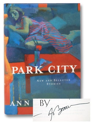 Item #2271584 Park City: New and Selected Stories. Ann Beattie