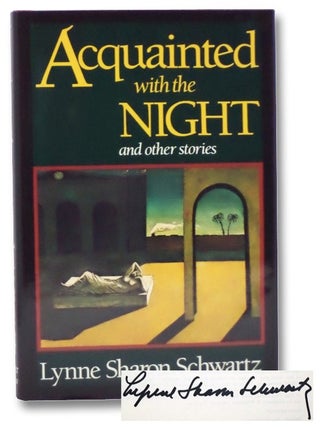 Item #2271614 Acquainted with the Night: And Other Stories. Lynne Sharon Schwartz