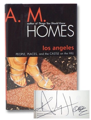 Item #2271631 Los Angeles: People, Places, and the Castle on the Hill. A. M. Homes, Amy Michael