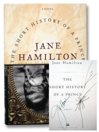 Item #2271655 The Short History of a Prince: A Novel. Jane Hamilton