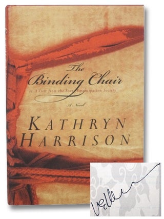 Item #2271892 The Binding Chair or, A Visit from the Foot Emancipation Society: A Novel. Kathryn...