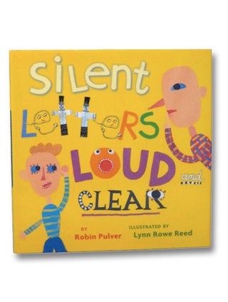 Item #2272146 Silent Letters Loud and Clear. Robin Pulver
