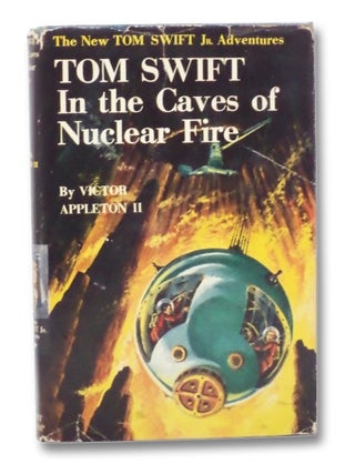 Item #2272865 Tom Swift in the Caves of Nuclear Fire (The New Tom Swift, Jr. Adventures, No. 8)....