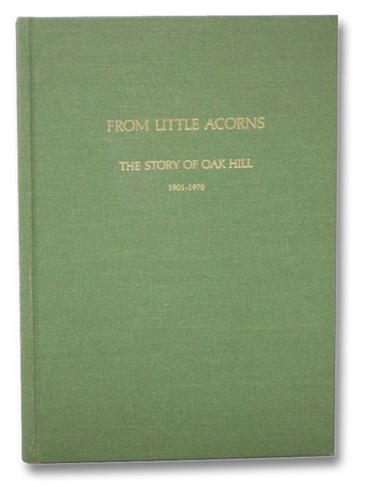 Item #2273047 From Little Acorns: The Story of Oak Hill, 1901-1976 -- The Seventy-Five Year Account of the History of Oak Hill Country Club, Rochester, New York. Howard C. Hosmer.