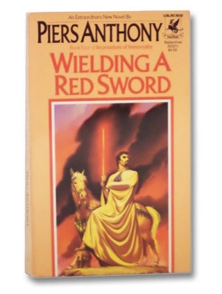 Item #2273506 Wielding a Red Sword (Incarnations of Immortality No. 4). Piers Anthony