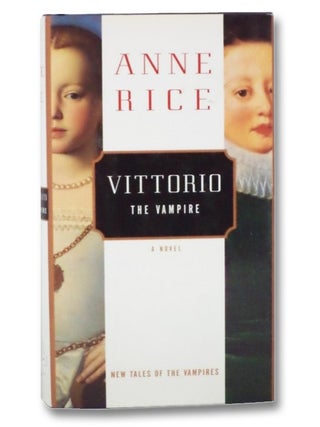 Item #2273509 Vittorio the Vampire: New Tales of the Vampires. Anne Rice