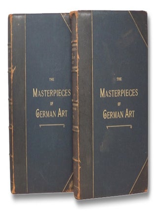 The Masterpieces of German Art, Illustrated. Being a Biographical History of Art in Germany and. J. Eugene Reed.