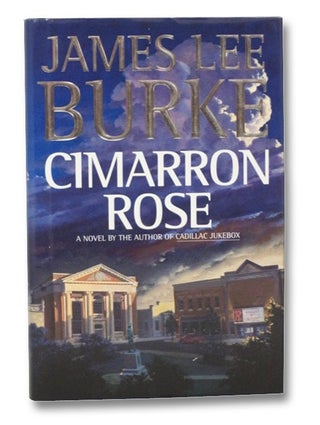 Item #2274175 Cimarron Rose: A Novel. James Lee Burke