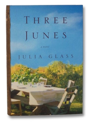 Item #2274196 Three Junes: A Novel. Julia Glass