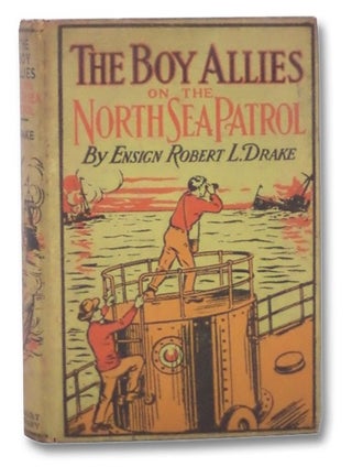 Item #2274317 The Boy Allies on the North Sea Patrol; or, Striking the First Blow at the German...