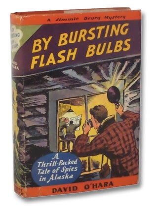 By Bursting Flash Bulbs (The Jimmy Drury Candid Camera Mystery Stories Book 4. David O'Hara.