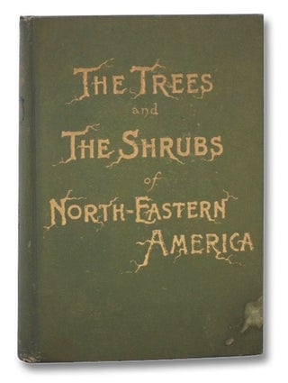 Item #2275029 The Trees of Northeastern America [with] The Shrubs of Northeastern America: Two...