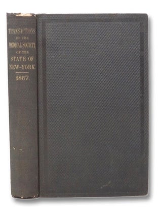 Item #2275126 Transactions of the Medical Society of the State of New York, for the Year 1867....