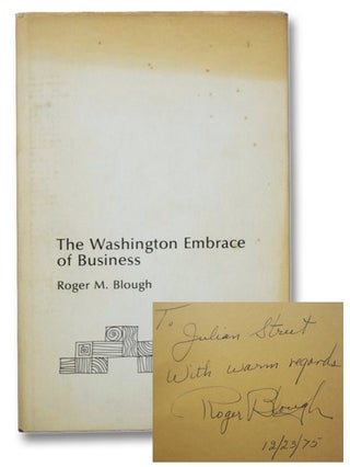 Item #2275901 The Washington Embrace of Business (Benjamin F. Fairless Memorial Lectures). Roger...