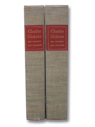 Charles Dickens: His Tragedy and Triumph -- A Biography, in Two Volumes