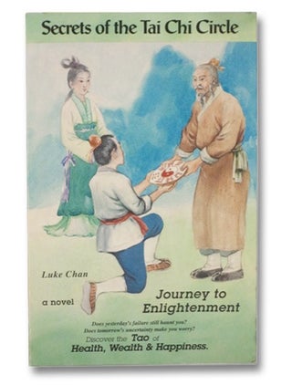Item #2276227 Secrets of the Tai Chi Circle: Journey to Enlightenment. Luke Chan
