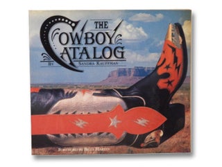 Item #2276263 The Cowboy Catalog. Sandy Kauffman, Billy Martin