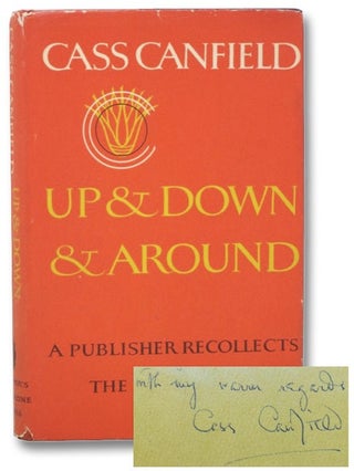 Item #2276395 Up and Down and Around: A Publisher Recollects the Time of His Life. Cass Canfield