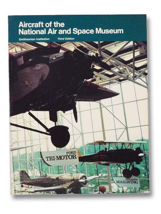 Item #2277939 Aircraft of the National Air and Space Museum: Third Edition (Smithsonian Institution). Claudia M. Oakes.