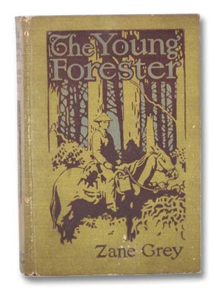 Item #2278047 The Young Forester. Zane Grey